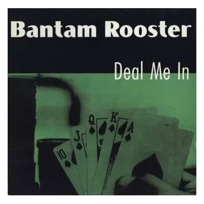 LP Bantam Rooster: Deal Me In