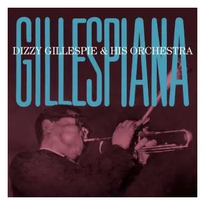 CD Dizzy Gillespie And His Orchestra: Gillespiana