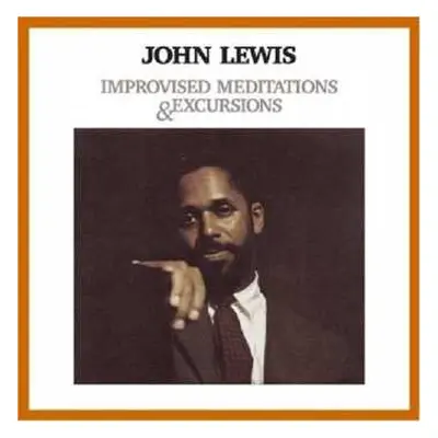 CD John Lewis: Improvised Meditations & Excursions