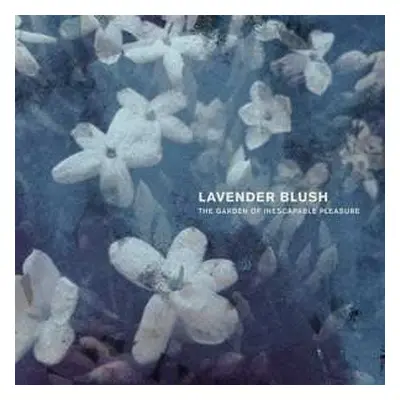 LP Lavender Blush: The Garden Of Inescapable Pleasure