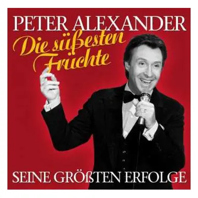 2CD Peter Alexander: Die Süßesten Früchte