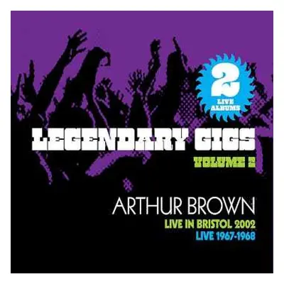 2CD Arthur Brown: Legendary Gigs, Vol. 2