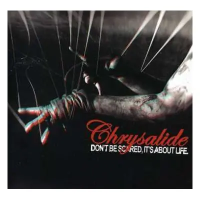 CD Chrysalide: Don't Be Scared, It's About Life