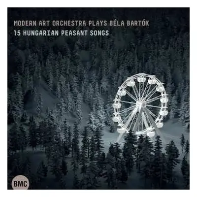 CD Béla Bartók: Modern Art Orchestra Plays Béla Bartók: 15 Hungarian Peasant Songs