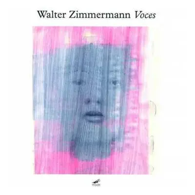 3CD Walter Zimmermann: Voces