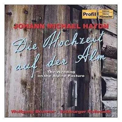 CD Michael Haydn: Die Hochzeit Auf Der Alm; Der Bassgeiger Zu Wörgl