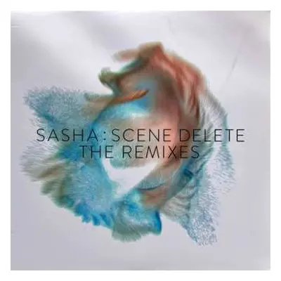 LP Sasha: Scene Delete: The Remixes LTD | NUM | CLR