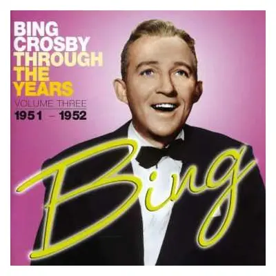 CD Bing Crosby: Through The Years Volume Three 1951-1952