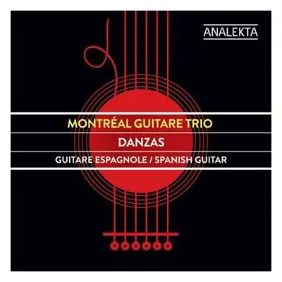 CD Montreal Guitar Trio: Danzas Guitare Espagnole / Spanish Guitar