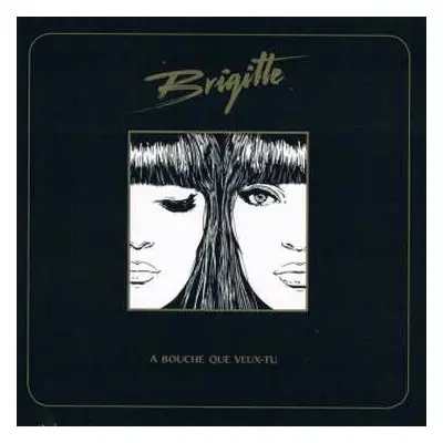 CD Brigitte: À Bouche Que Veux-tu