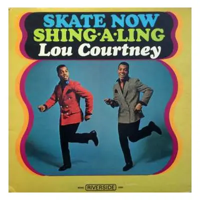 LP Lou Courtney: Skate Now / Shing-A-Ling