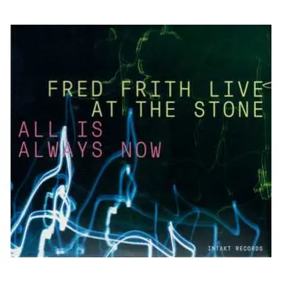 3CD Fred Frith: All Is Always Now (Fred Frith Live At The Stone)