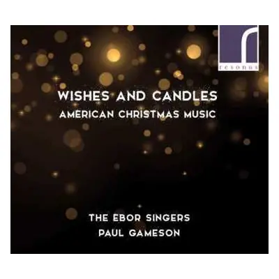 CD The Ebor Singers: Wishes And Candles (American Christmas Music)