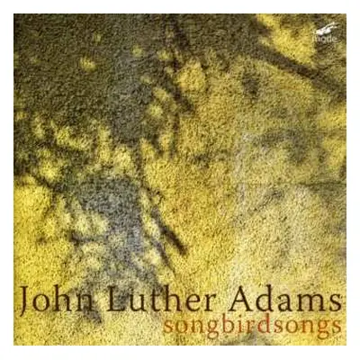 CD John Luther Adams: Songbirdsongs