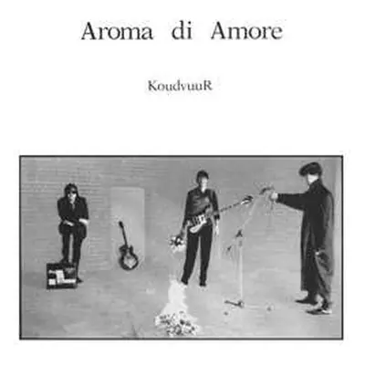 LP Aroma Di Amore: KoudvuuR