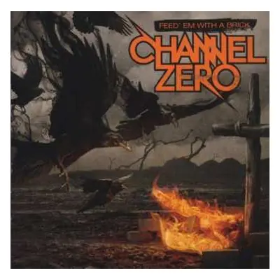 CD Channel Zero: Feed 'em With A Brick