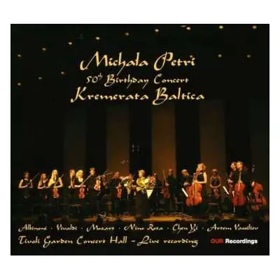 CD Michala Petri: 50th Birthday Concert With Kremerata Baltica