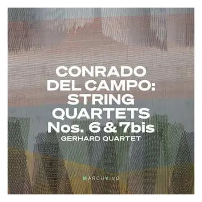 CD Conrado Del Campo: Streichquartette Nr.6 & 7