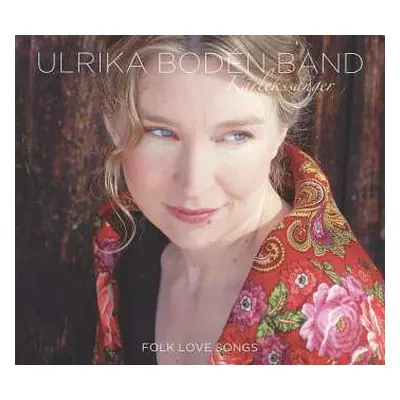 CD Ulrika Bodén Band: Kärlekssånger: Folk Love Songs