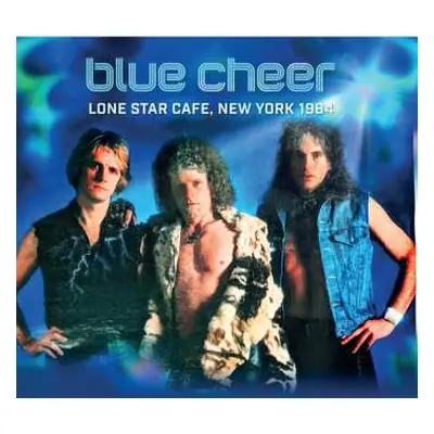 CD Blue Cheer: Lone Star Cafe, New York 1984