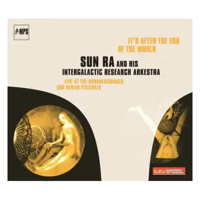 CD The Sun Ra Arkestra: It's After The End Of The World (Live At The Donaueschingen And Berlin F