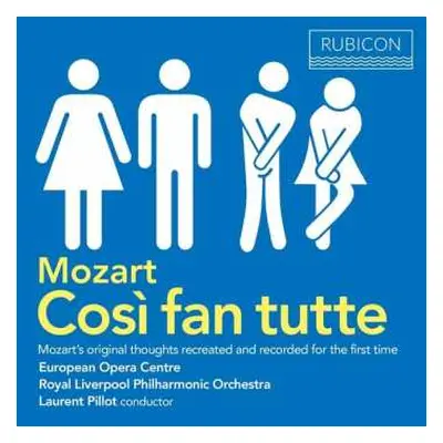 2CD Wolfgang Amadeus Mozart: Così Fan Tutte : Mozart’s Original Thoughts Recreated And Recorded 