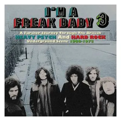 3CD/Box Set Various: I'm A Freak Baby 3 (A Further Journey Through The British Heavy Psych And H