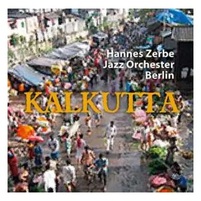 CD Hannes Zerbe Jazz Orchester: Kalkutta