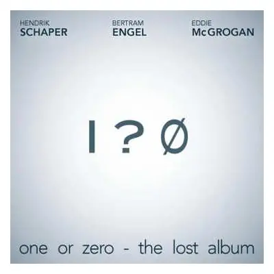 CD Hendrik Schaper: One Or Zero - The Lost Album