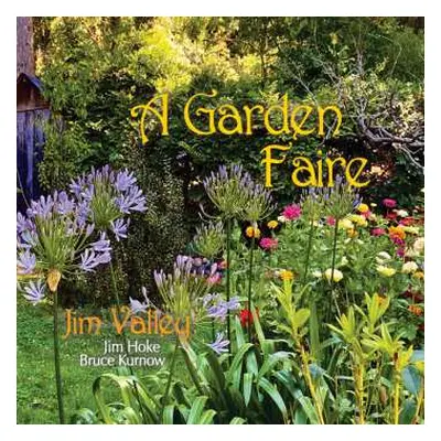 CD Jim Valley: A Garden Faire