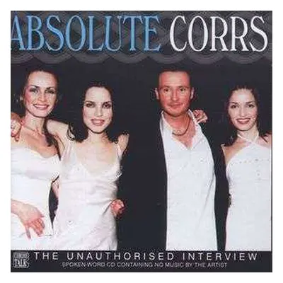 CD The Corrs: Absolute Corrs (The Unauthorised Interview)