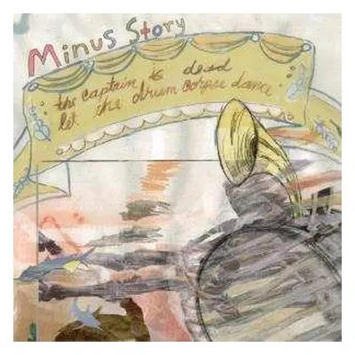 CD Minus Story: The Captain Is Dead, Let The Drum Corpse Dance