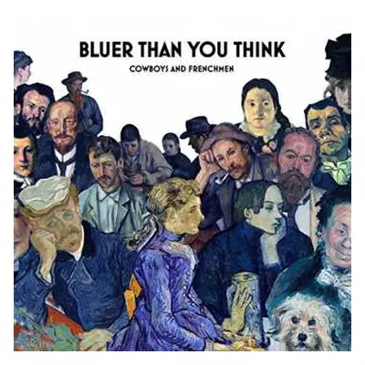 CD Cowboys And Frenchmen: Bluer Than You Think