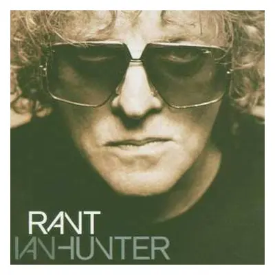 CD Ian Hunter: Rant