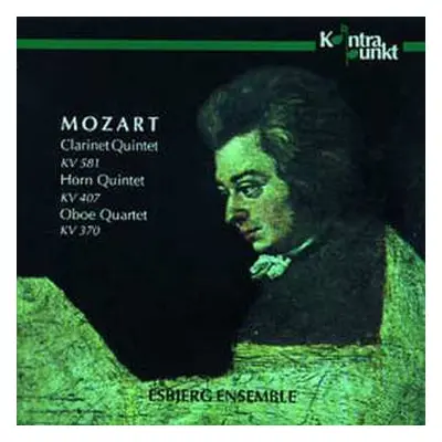 CD Wolfgang Amadeus Mozart: Clarinet Quintet, Horn Quintet, Oboe Quartet