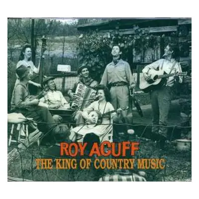 2CD Roy Acuff: The King Of Country Music