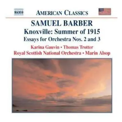 CD Samuel Barber: Knoxville: Summer Of 1915 • Essays For Orchestra Nos. 2 And 3