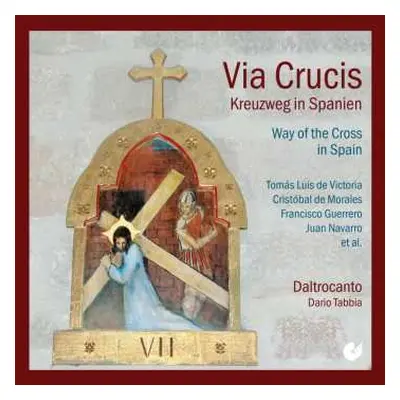 CD Daltrocanto: Via Crucis : Kreuzweg In Spanien = Way Of The Cross In Spain