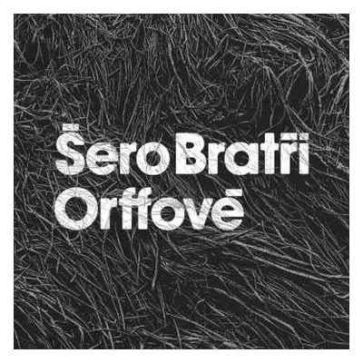 2LP Bratři Orffové: Šero