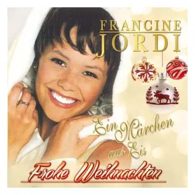 CD Francine Jordi: Frohe Weihnachten: Ein Märchen Aus Eis