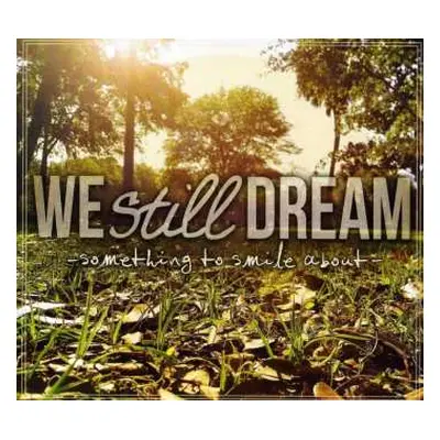 CD We Still Dream: Something To Smile About