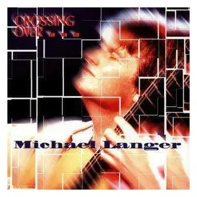 CD Michael Langer: Crossing Over ...