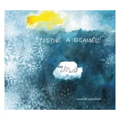 CD Various: Osamělí Písničkáři : Šťastné A Osamělé