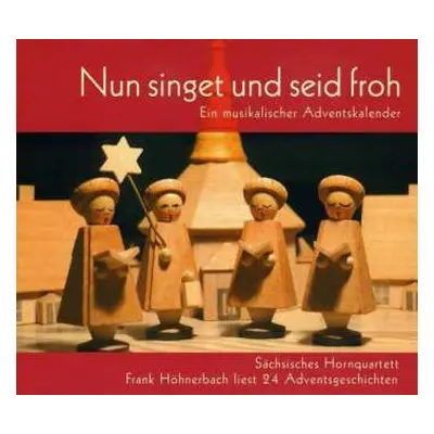 CD Saechsisches Hornquartett: Nun Singet Und Seid Froh - Ein Musikalischer Adventskalender