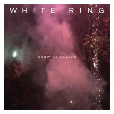 CD White Ring: Show Me Heaven