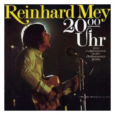 2CD Reinhard Mey: 20.00 Uhr