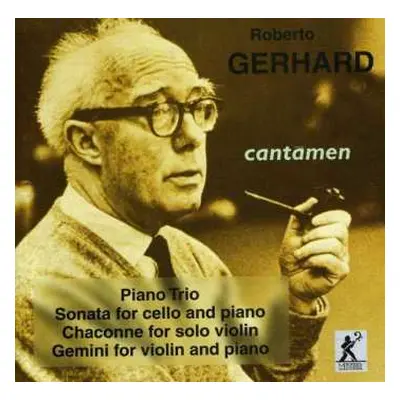 CD Roberto Gerhard: Piano Trio / Cello Sonata / Chaconne / Gemini