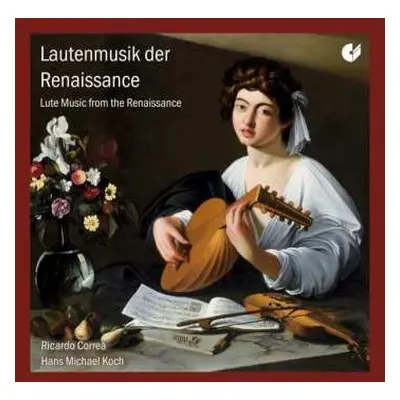 CD Ricardo Corréa: Lautenmusik Der Renaissance = Lute Music From The Renaissance