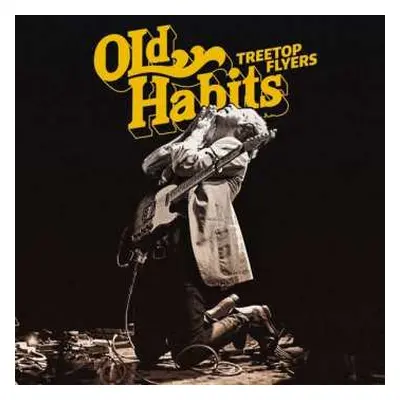 LP Treetop Flyers: Old Habits LTD