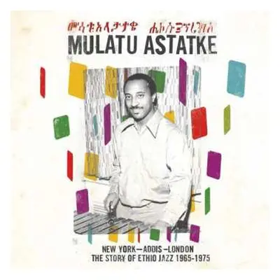 2LP Mulatu Astatke: New York - Addis - London - The Story Of Ethio Jazz 1965-1975